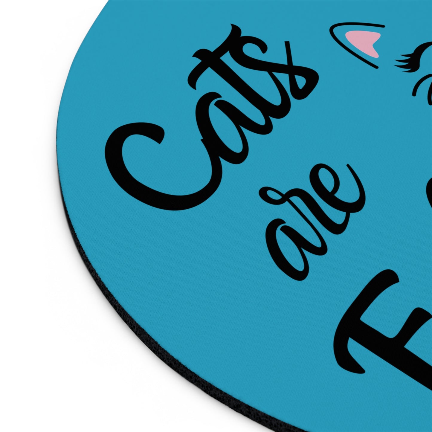 Turquoise Blue Mouse Pad with Cats are Fabulous print