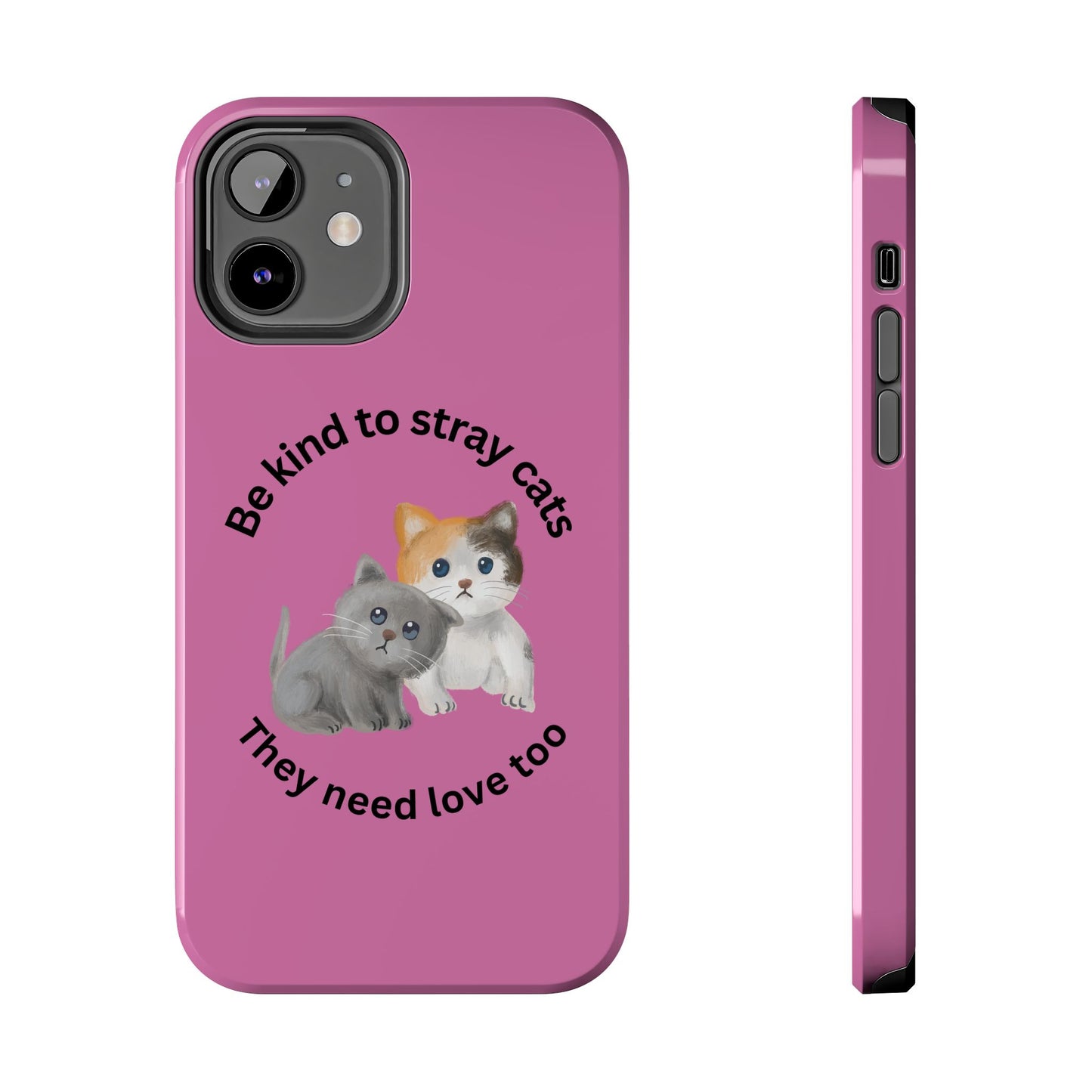 Pink Be Kind to Stray Cats Printed Phone Case