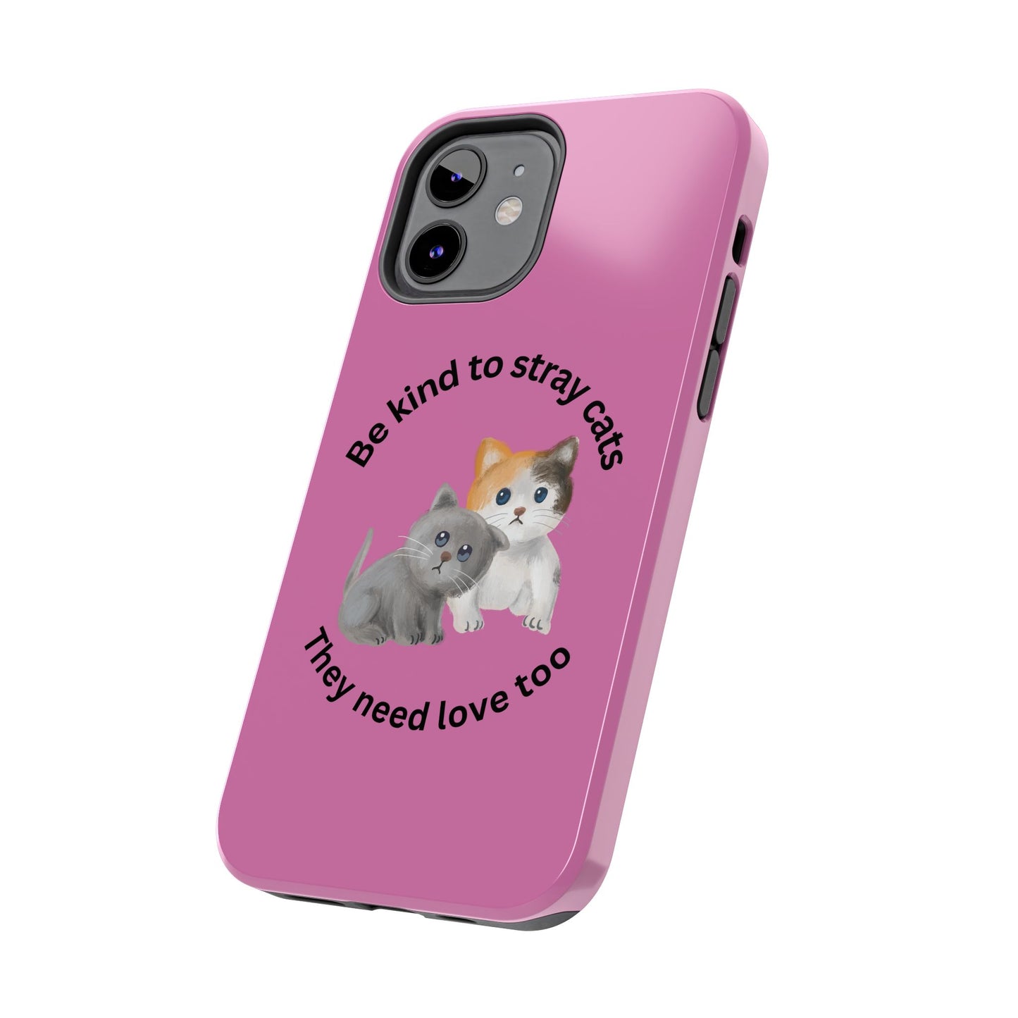 Pink Be Kind to Stray Cats Printed Phone Case