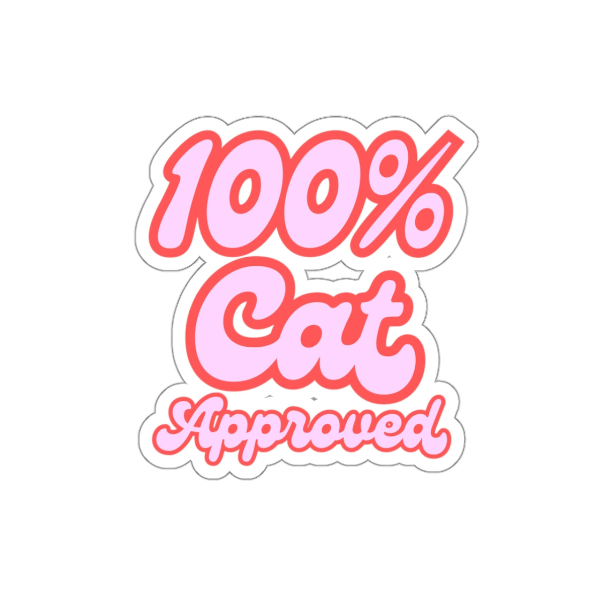 100% Cat Approved Kiss-Cut Sticker