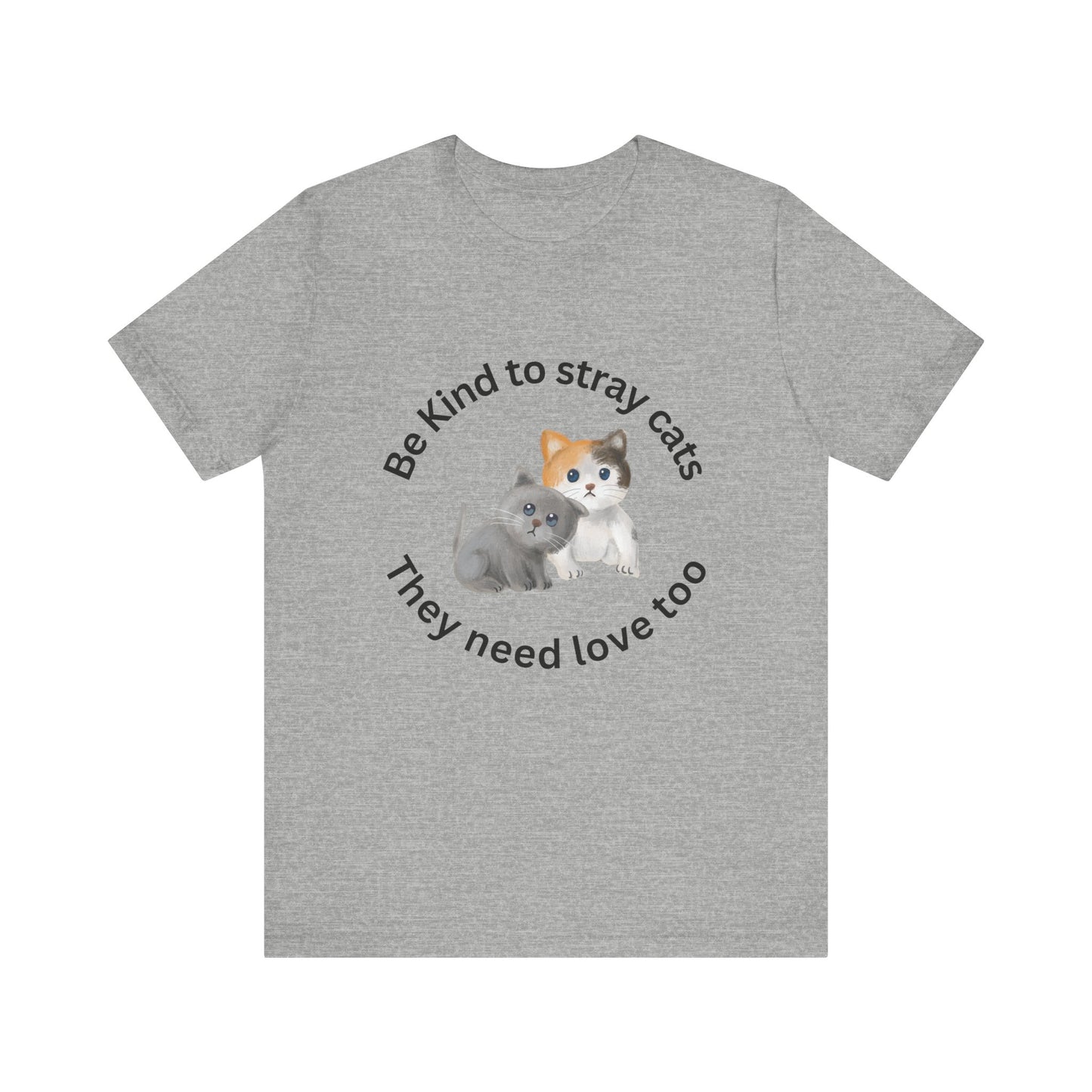 Unisex crew neck T-shirt with Be kind to stray cats print