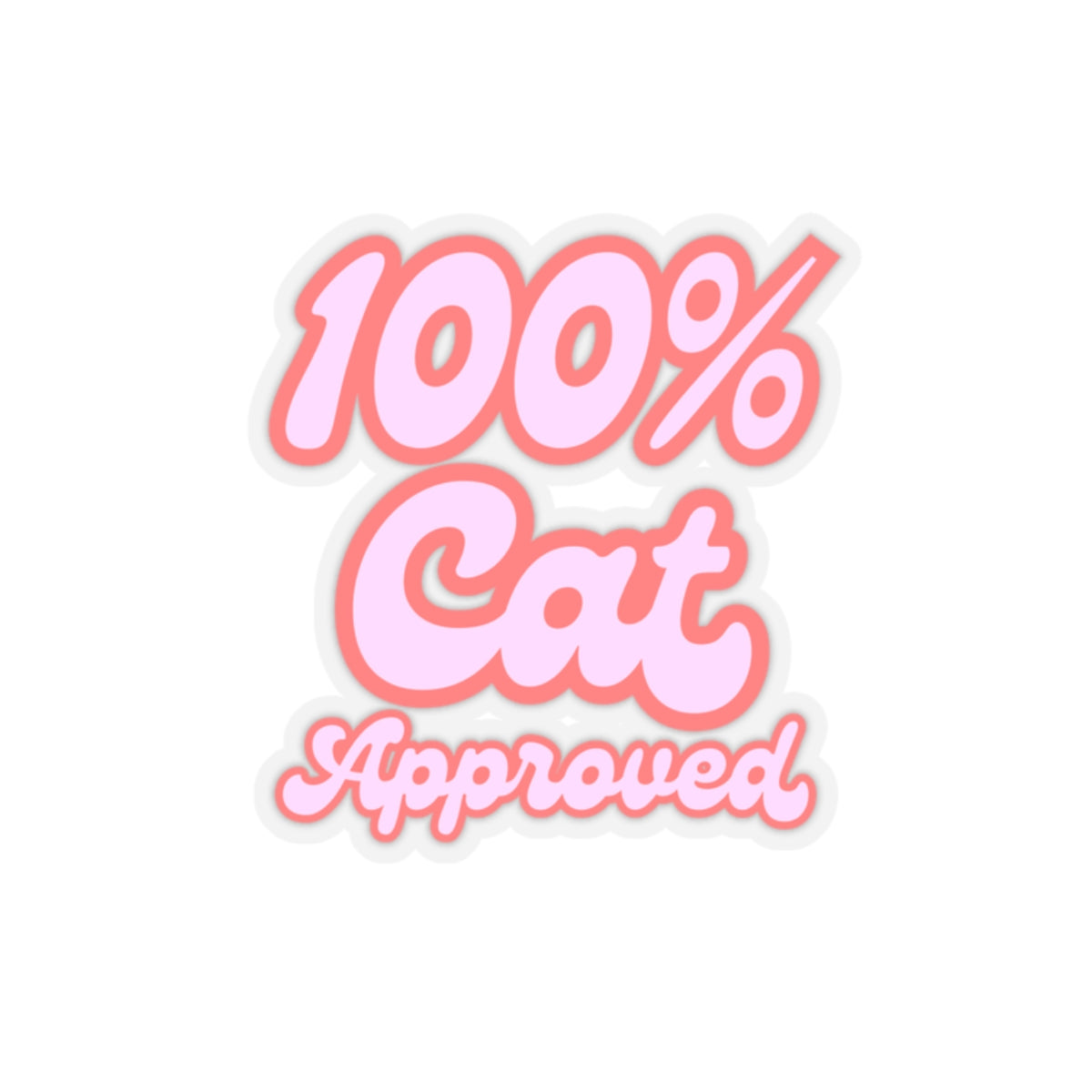 100% Cat Approved Kiss-Cut Sticker