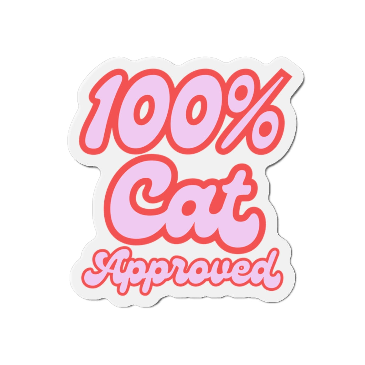 Die-Cut Printed Magnet - 100% Cat Approved