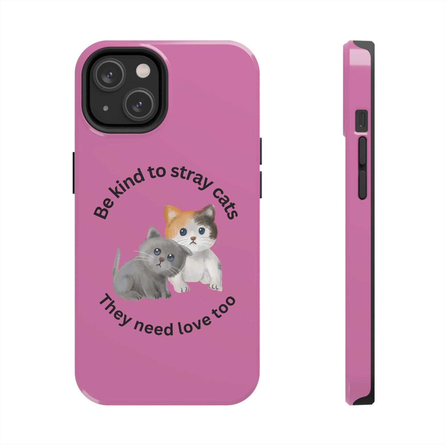 Pink Be Kind to Stray Cats Printed Phone Case