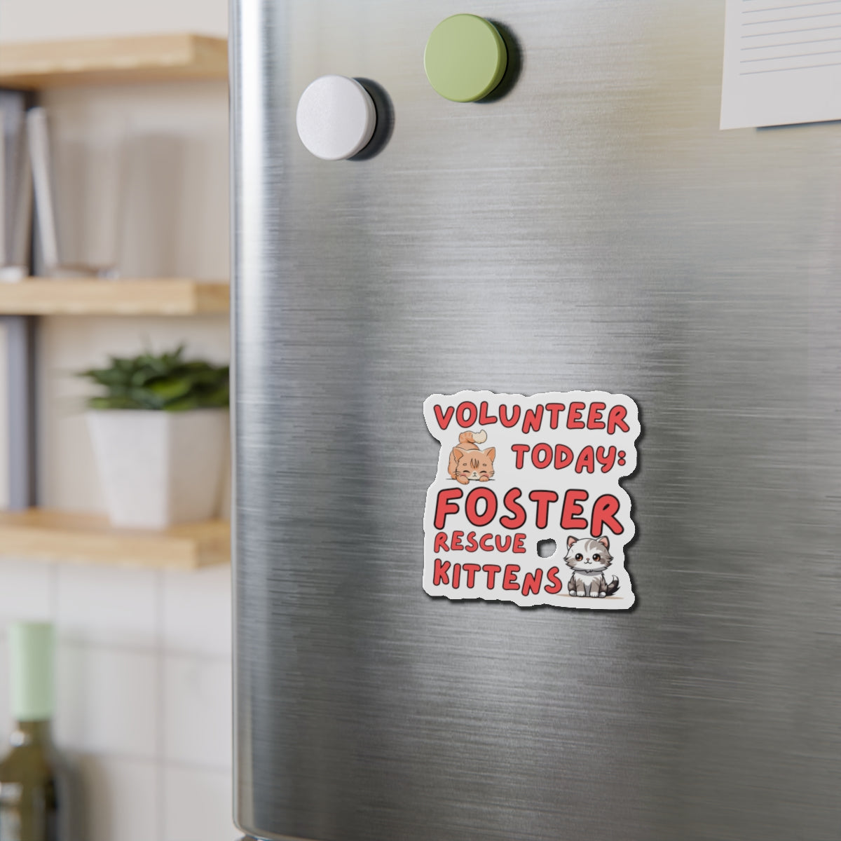 Die-Cut Printed Magnet - Volunteer Today: Foster Rescue Kittens