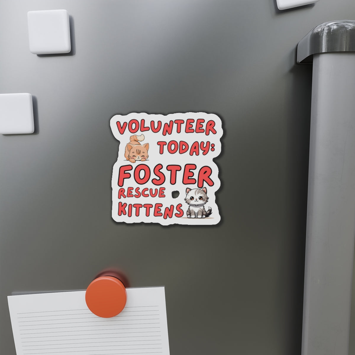 Die-Cut Printed Magnet - Volunteer Today: Foster Rescue Kittens