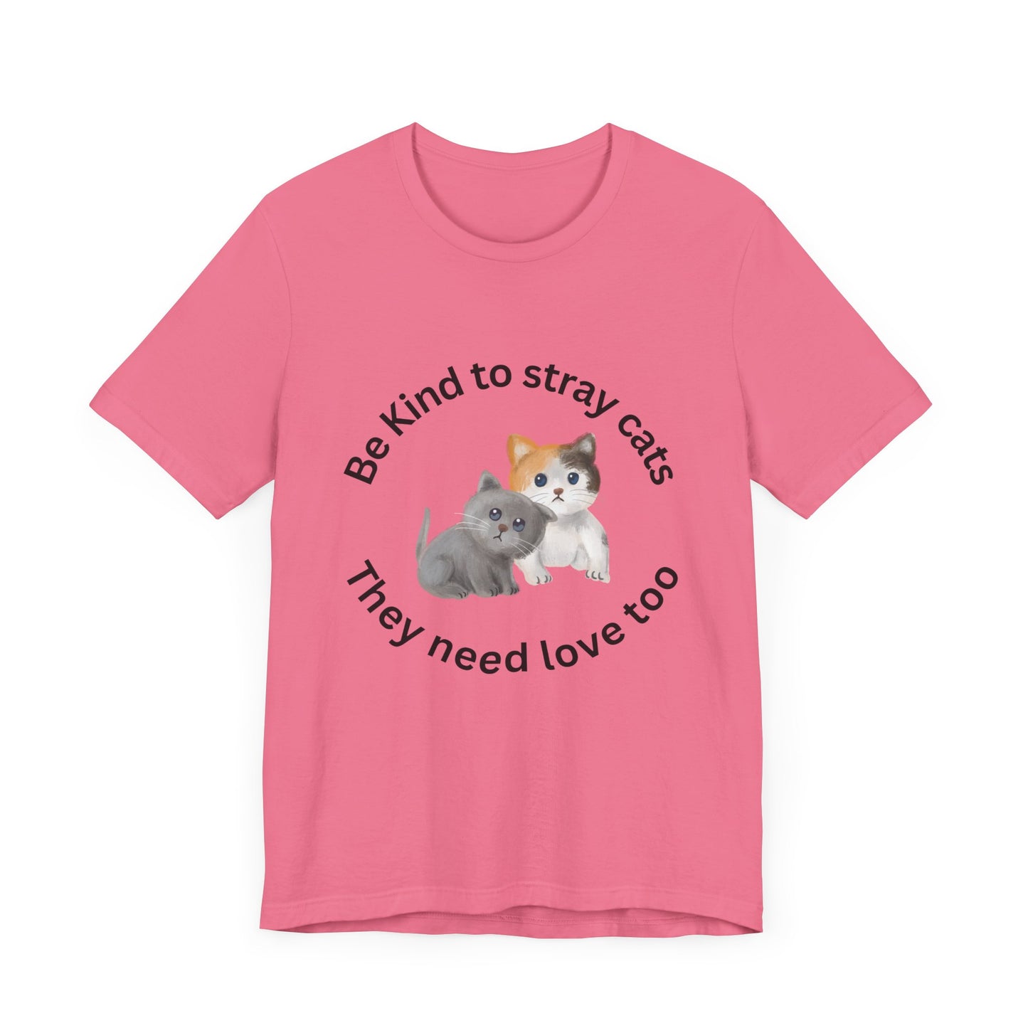 Unisex crew neck T-shirt with Be kind to stray cats print