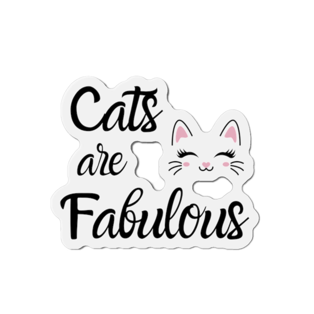 Die-Cut Printed Magnet - Cats are Fabulous