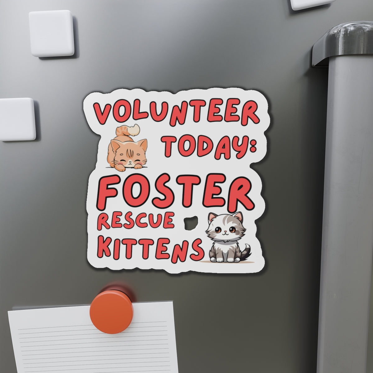 Die-Cut Printed Magnet - Volunteer Today: Foster Rescue Kittens