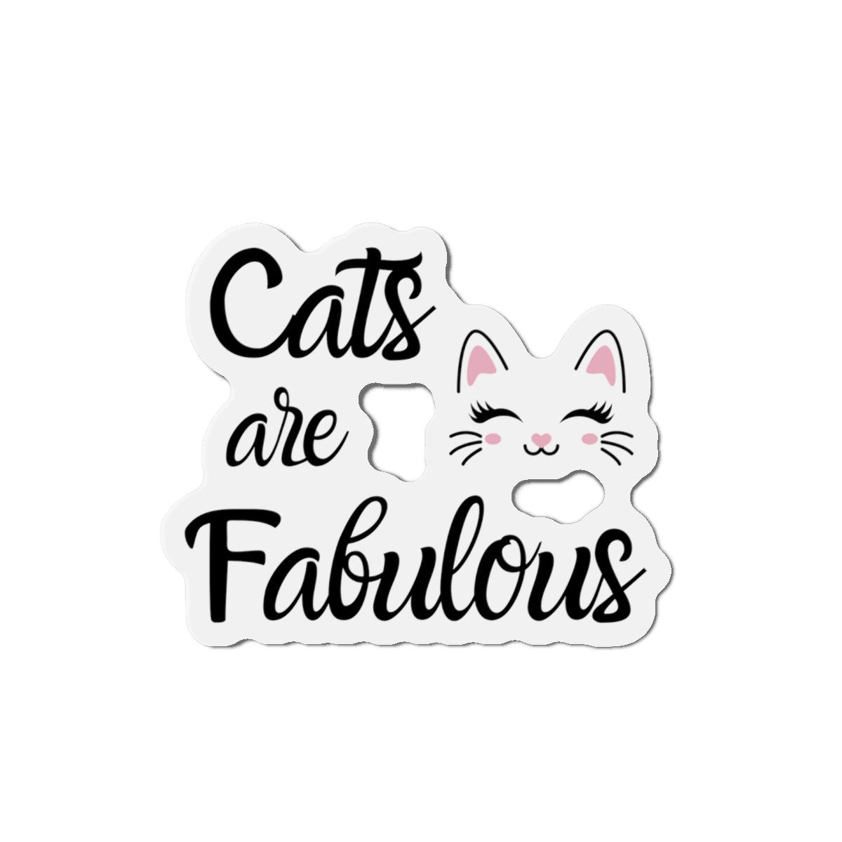 Die-Cut Printed Magnet - Cats are Fabulous