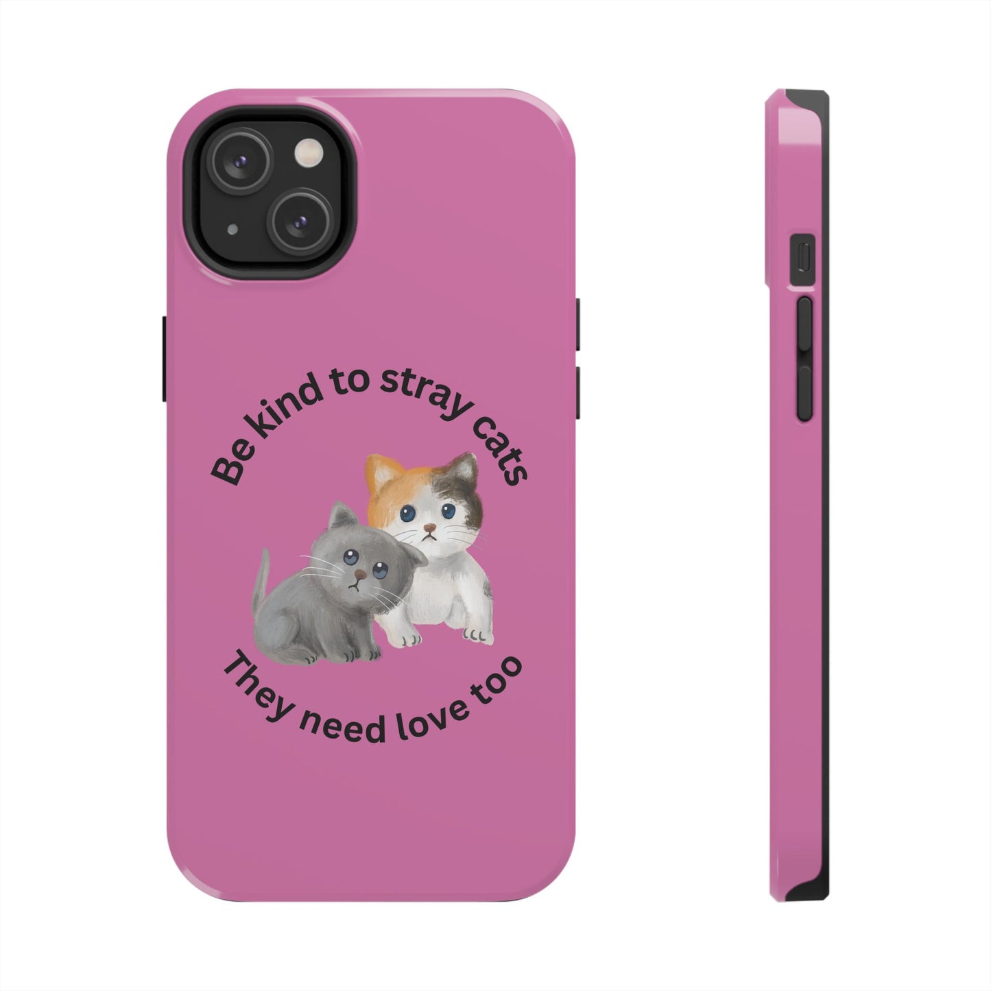 Pink Be Kind to Stray Cats Printed Phone Case