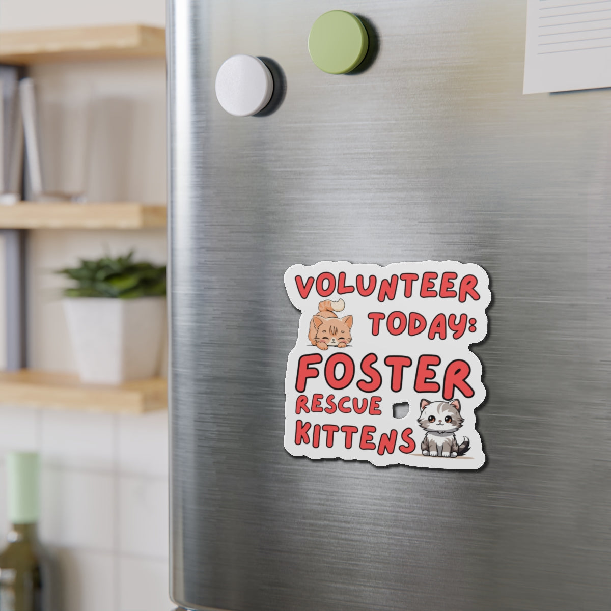 Die-Cut Printed Magnet - Volunteer Today: Foster Rescue Kittens