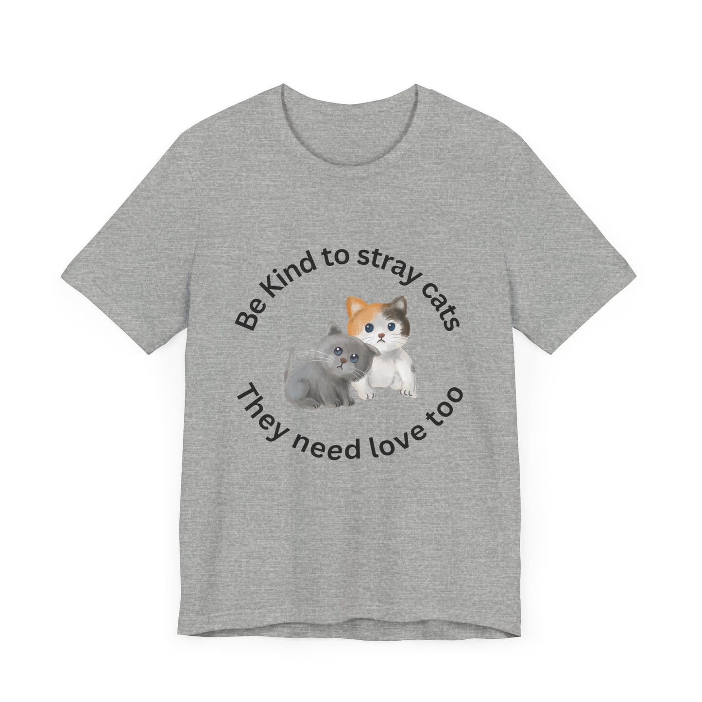 Unisex crew neck T-shirt with Be kind to stray cats print