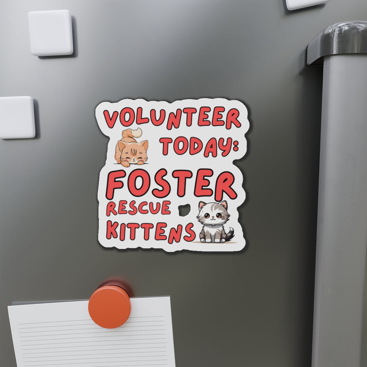 Die-Cut Printed Magnet - Volunteer Today: Foster Rescue Kittens