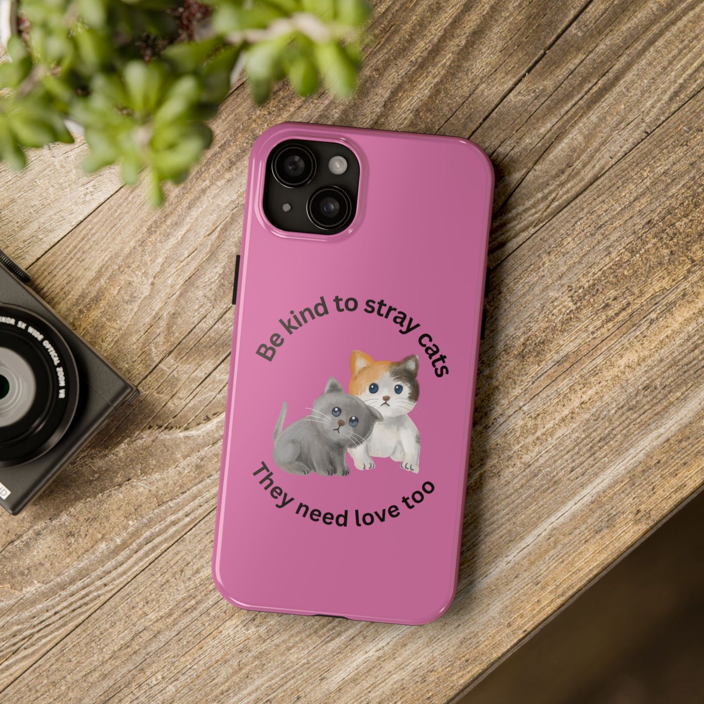 Pink Be Kind to Stray Cats Printed Phone Case