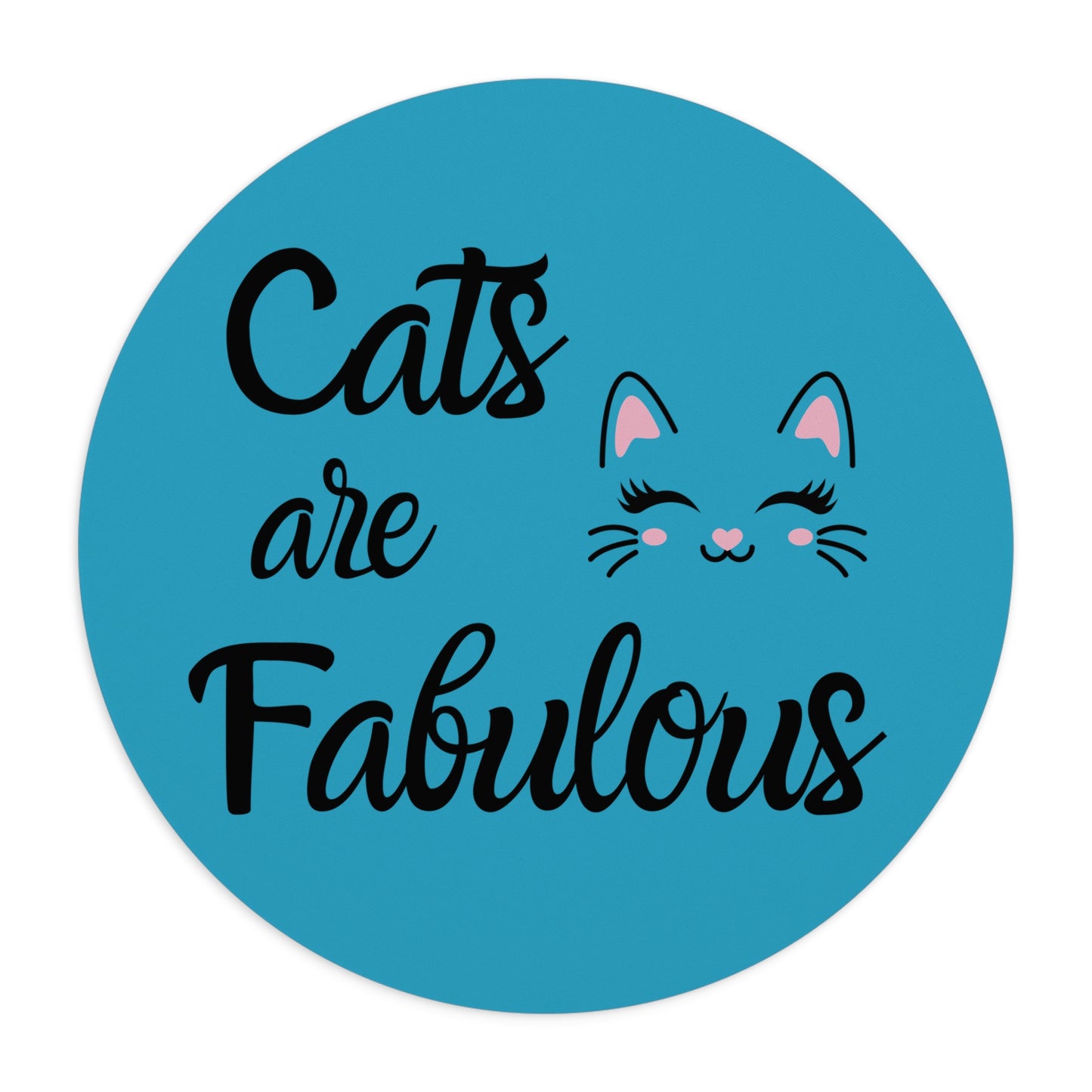 Turquoise Blue Mouse Pad with Cats are Fabulous print