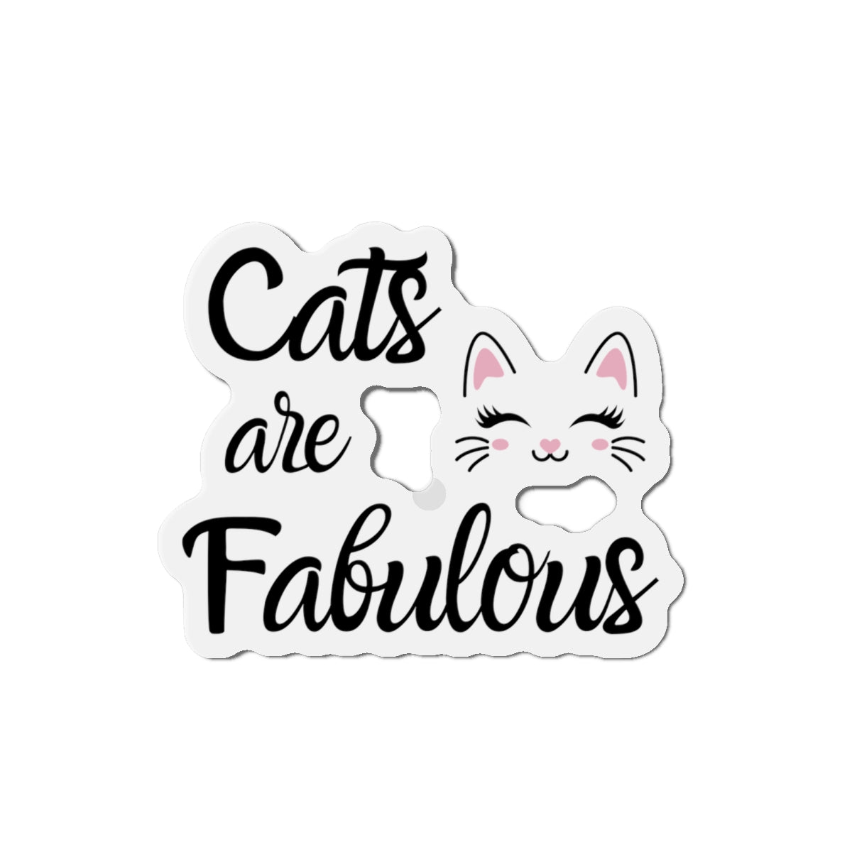 Die-Cut Printed Magnet - Cats are Fabulous