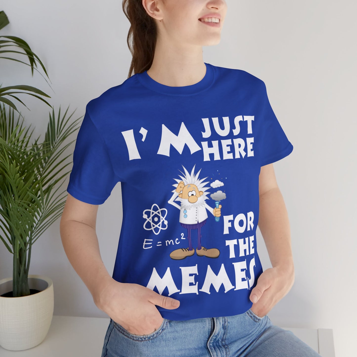 Unisex Crew Neck T-Shirt with I'm Just Here for the Memes Print